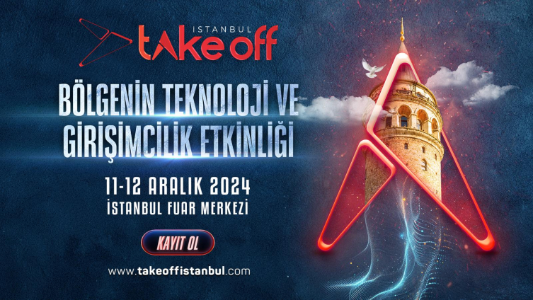 Bölgenin teknoloji ve girişimcilik etkinliği Take Off İstanbul, 11-12 Aralık’ta İstanbul Fuar Merkezi'nde!